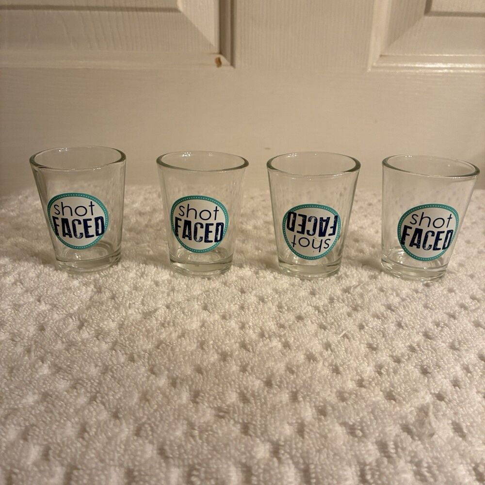 Set Of 4 Shot Glasses W/ “SHOT FACED” On 3 And An Upside Down “Shot Faced” On 1